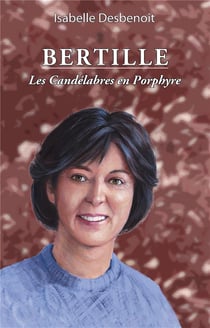 Bertille, les candélabres en porphyre