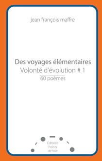 Des voyages élémentaires : Volonté d'évolution #1