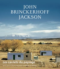 Les carnet du paysage n.30 : John Brinckerhoff Jackson (1909-1996)