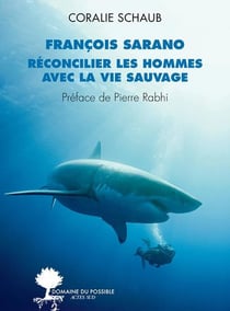 François Sarano : réconcilier les hommes avec la vie sauvage