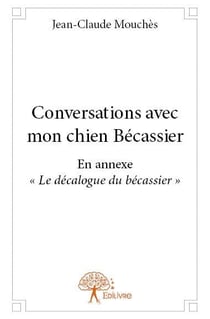 Conversations avec mon chien bécassier