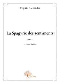 La spagyrie des sentiments t.2