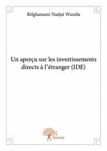 Un aperçu sur les investissements directs a l'étranger (ide)