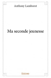 Ma seconde jeunesse