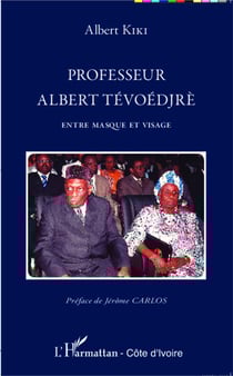 Professeur Albert Tévoédjrè - entre masque et visage
