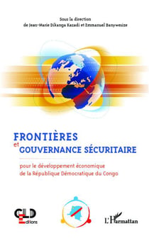 Frontières et gouvernance sécuritaire : Pour le développement économique de la République Démocratique du Congo