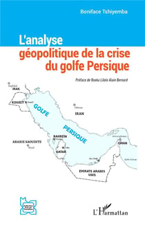 L'analyse géopolitique de la crise du Golfe persique