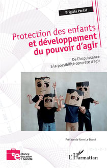 Protection des enfants et développement du pouvoir d'agir : De l'impuissance à la possibilité concrète d'agir