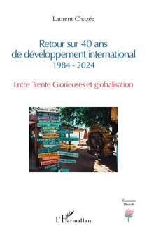 Retour sur 40 ans de développement international  1984 - 2024 : Entre Trente Glorieuses et globalisation