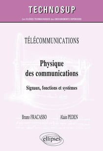 TÉLÉCOMMUNICATIONS - Physique des communications - Signaux, fonctions et systèmes