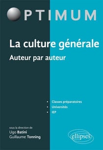 La Culture générale auteur par auteur. Classes préparatoires, université - IEP