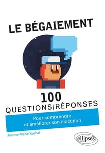 100 questions/réponses : le bégaiement
