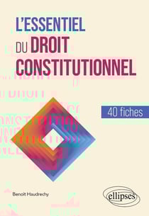 L'essentiel du droit constitutionnel : en 40 fiches