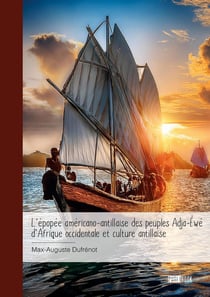 L'épopée américano-antillaise des peuples Adja-Éwé d'Afrique occidentale et culture antillaise