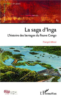 La saga d'Inga - l'histoire des barrages du fleuve Congo