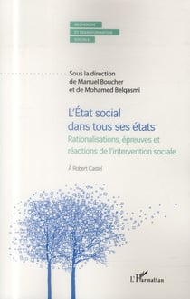 L'état social dans tous ses états - rationalisations, épreuves et réactions de l'intervention sociale