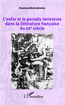 L'enfer et le paradis terrestres dans la littérature francaise du XXe siècle
