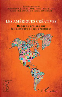 Les Amériques créatives - regards croisés sur les discours et les pratiques
