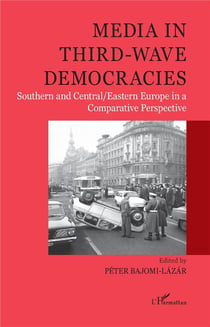 Media in third-wave democracies - southern and sentral/sastern Europe in a comparative perspective