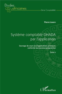 Ouvrage de cours et d'applications pratiques conforme au nouveau programme t.2 - système comptable OHADA par l'application