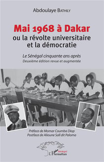 Mai 1968 à Dakar ou la révolte universitaire et la démocratie - le Sénégal cinquante ans après (2e édition)
