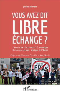 Vous avez dit libre échange ? l'accord de partenariat économique Union européenne - Afrique de l'ouest