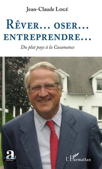 Rêver...oser...entreprendre... du plat pays à la Casamance