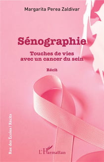 Sénographie - touches de vies avec un cancer du sein - recit