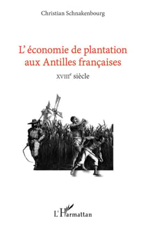 L'économie de plantation aux Antilles francaises - XVIIIe siècle