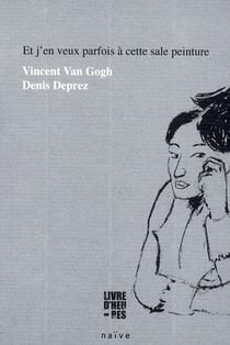 Et j'en veux parfois à cette sale peinture