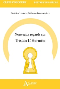 Autres regards sur Tristan L'Hermite