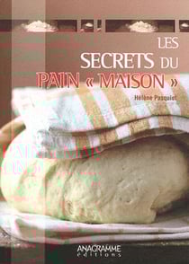Les secrets du pain "maison