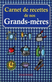 Carnets de recettes de nos grand-mères