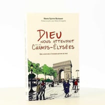 Dieu nous attendait sur les Champs-Elysées - une aventure d'évangélisation de rue