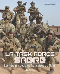 La task force sabre - les forces spéciales françaises au sahel