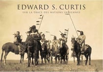 EDWARD S. CURTIS. SUR LA TRACE ...
