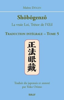Shôbôgenzô - la vraie loi, trésor de l'oeil Tome 5