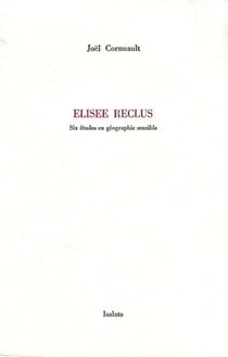 Elisée reclus - six études en géographie sensible