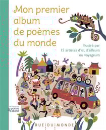 Mon premier album de poèmes du monde - illustré par 15 artistes d'ici, d'ailleurs ou voyageurs