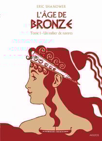 L'âge de bronze t.1 - un millier de navires