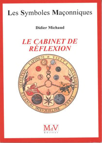 Les symboles maçonniques Tome 32 : le cabinet de réflexion
