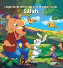 J'apprends la vertu et les bonnes manières avec Sâlah Tome 1