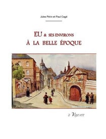 Eu et ses environs à la belle époque