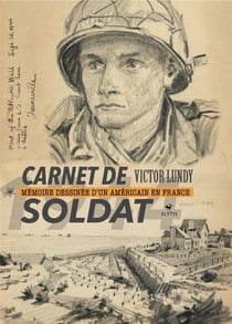 Carnet de soldat : mémoire dessinée d'un Americain en France
