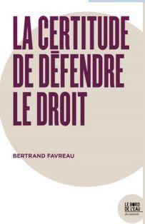 La certitude de défendre le droit