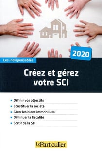 Créez et gérez votre SCI (édition 2020)