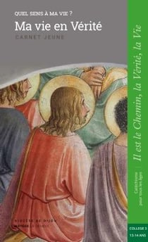 Quel sens à ma vie ? ma vie en vérité - carnet jeune - collège 3