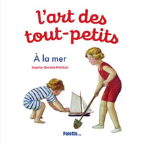 L'art des tout-petits : à la mer