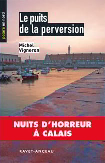 Le puits de la perversion - nuits d'horreur à calais