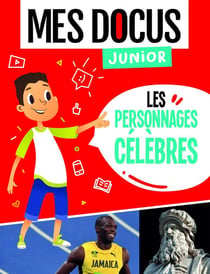 Mes docus junior : les personnages célèbres